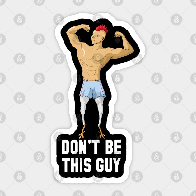 Chicken Legs Don't be this guy Gym Humor Sticker by JettDes